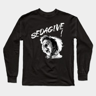 young frankenstein sedagive Long Sleeve T-Shirt